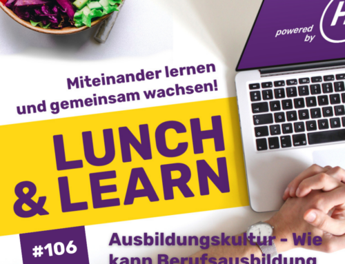 Lunch & Learn 106 : Ausbildungskultur – Wie kann Berufsausbildung heute aussehen?